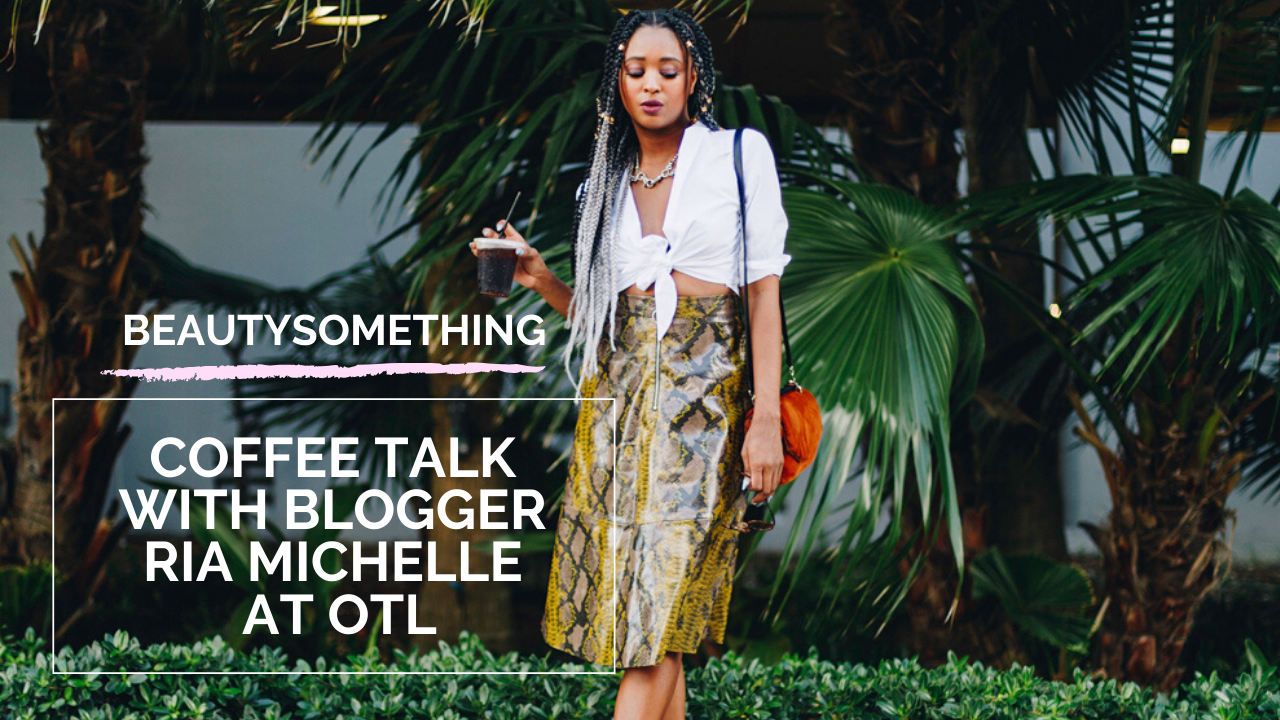 Coffee Talk at Miami's OTL with Ria Michelle Miami Blogger On Beauty ...